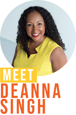 Meet Deanna Singh